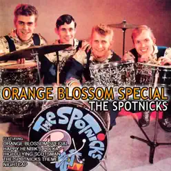 Orange Blossom Special - The Spotnicks Orange Blossom Special - The Spotnicks