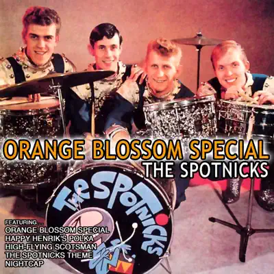 Orange Blossom Special - The Spotnicks Orange Blossom Special - The Spotnicks
