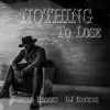 Nothing to Lose (feat. DJ Ruckus) - Single album lyrics, reviews, download