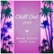 Sunset Slammer - Chill Out 2019, Chill Out & Deep House lyrics