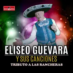 Tributo a las Rancheras - Eliseo Guevara Tributo a las Rancheras - Eliseo Guevara