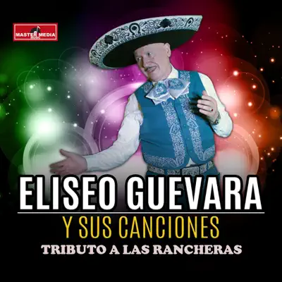Tributo a las Rancheras - Eliseo Guevara Tributo a las Rancheras - Eliseo Guevara