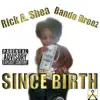 Since Birth (feat. Bando Breez) - Single album lyrics, reviews, download