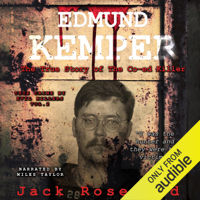 Jack Rosewood - Edmund Kemper - The True Story of the Co-ed Killer: True Crime by Evil Killers, Volume 2 (Unabridged) artwork