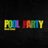 Pool Party (feat. Tim Gordon, Troy Conn, Ron Brendle & Adam Snow) - Single album lyrics, reviews, download