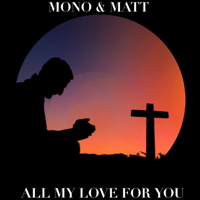 Mono & Matt - All My Love for You artwork