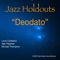 Deodato - Jazz Holdouts lyrics