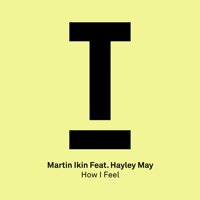 Martin Ikin - How I Feel (feat. Hayley May) - Single artwork