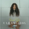 U ljubavi luda - Single, 2019