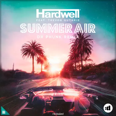 Summer Air (Dr Phunk Remix) [feat. Trevor Guthrie] - Single - Hardwell