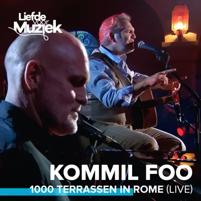 1000 Terrassen In Rome (Live - uit Liefde Voor Muziek) - Single - Kommil Foo