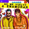 Stream & download No Me Vuelvo a Enamorar - Single