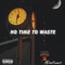No Time to Waste - Aonehunnit lyrics