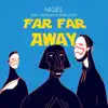 Stream & download Far Far Away (feat. Sheldon & Hash24) [Castle Mix] - Single