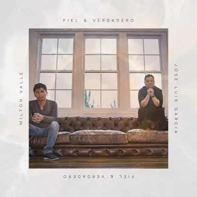 Fiel Y Verdadero - Single - Milton Valle