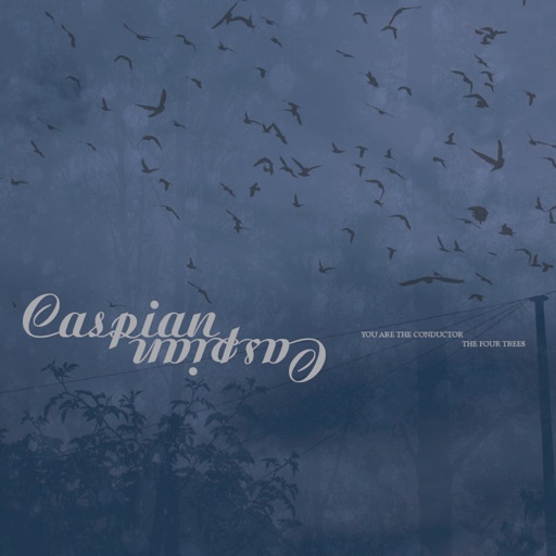 Caspian - You Are The Conductor & The Four Trees (Remastered)