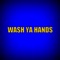 Wash Ya Hands - Sennid Simon lyrics