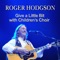 Give a Little Bit with Children's Choir - Roger Hodgson lyrics