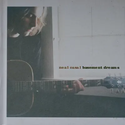 Basement Dreams - Neal Casal Basement Dreams - Neal Casal