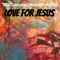Trustuniverseinconspiringgod - Love For Jesus lyrics