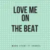 Stream & download Love Me on the Beat (feat. Chanel) - Single