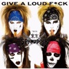 GIVE A LOUD F*CK - EP