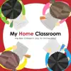 My Home Classroom - The Best Children's Jazz for Homeschool album lyrics, reviews, download