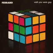Ferraro - wish you were gay