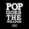 Pop Goes the Weapon artwork