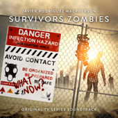 Survivors Zombies (Original TV Series Soundtrack) - Javier Rodríguez Macpherson