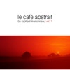 Le Cafe Abstrait, Vol. 7