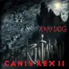 Canis Rex, Vol. 2 album lyrics, reviews, download