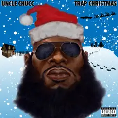 Trap Christmas - EP by Uncle Chucc album reviews, ratings, credits