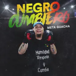 Negro Cumbiero - Single - Meta Guacha