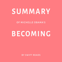 Swift Reads - Summary of Michelle Obama’s Becoming (Unabridged) artwork