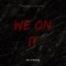 We on It (feat. Corey Paul) - Kovenant lyrics