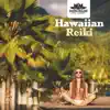Hawaiian Reiki - Feel the Unity of Your Mind, Heart Spirit & All of Your Senses album lyrics, reviews, download
