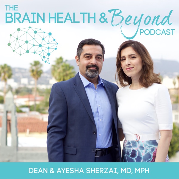 Brain Health and Beyond with Team Sherzai, MD