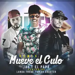 Mueve el Culo (feat. Landa Freak & Gran Chester) [Remix] - Single by Jay T El Papá album reviews, ratings, credits
