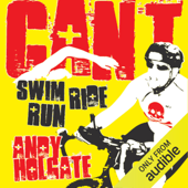 Can't Swim, Can't Ride, Can't Run: From Common Man to Ironman (Unabridged) - Andy Holgate