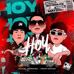 Hoy - Single by Manuel Rodriguez & Óscar Maydon album reviews, ratings, credits