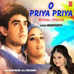 O Priya Priya - Bengali Version - Single by Madhusmita & Anand-Milind album reviews, ratings, credits