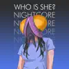 Who is She? Nightcore - EP album lyrics, reviews, download