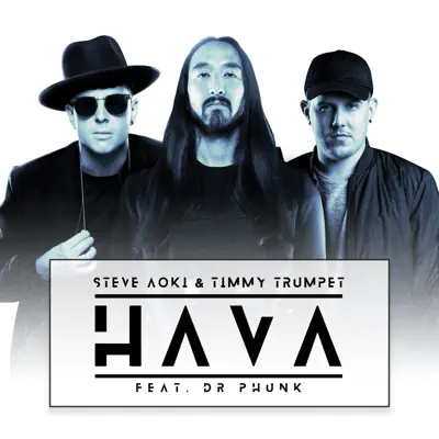 Hava (feat. Dr. Phunk) - Single - Timmy Trumpet