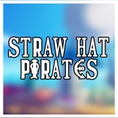 Straw Hat Pirates (feat. None Like Joshua, Savvy Hyuga, Nux Taku, Eddie Rath, GameboyJones, DaisyBanaisy, Dreaded Yasuke, Connor Rapper & DizzyEight) artwork