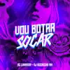Vou Botar, Socar - Single album lyrics, reviews, download