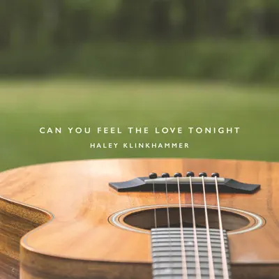 Can You Feel the Love Tonight - Single - Haley Klinkhammer