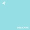 Delicate - Hanne Leland lyrics