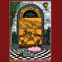Beautiful! Live in San Francisco, 1972 - The Youngbloods Beautiful! Live in San Francisco, 1972 - The Youngbloods