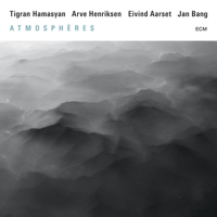 Tigran Hamasyan, Arve Henriksen, Eivind Aarset & Jan Bang - Atmosphères artwork